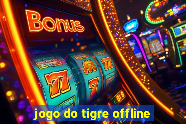 jogo do tigre offline